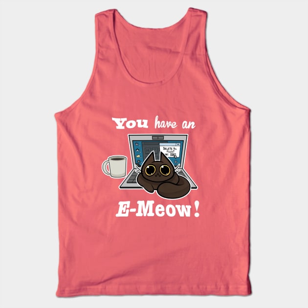 Cat T-Shirt - You have an E-Meow! - Brown Cat Tank Top by truhland84